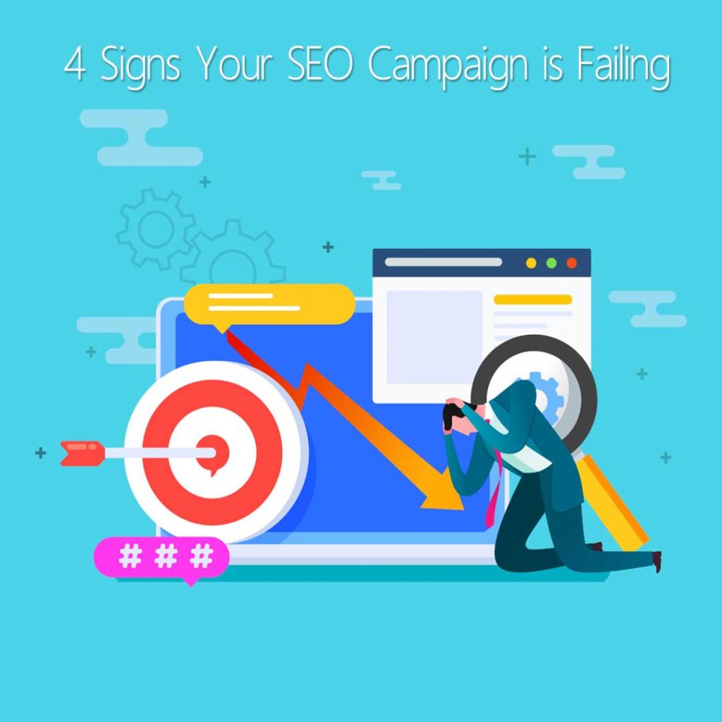 4 Signs Your SEO Campaign is Failing
