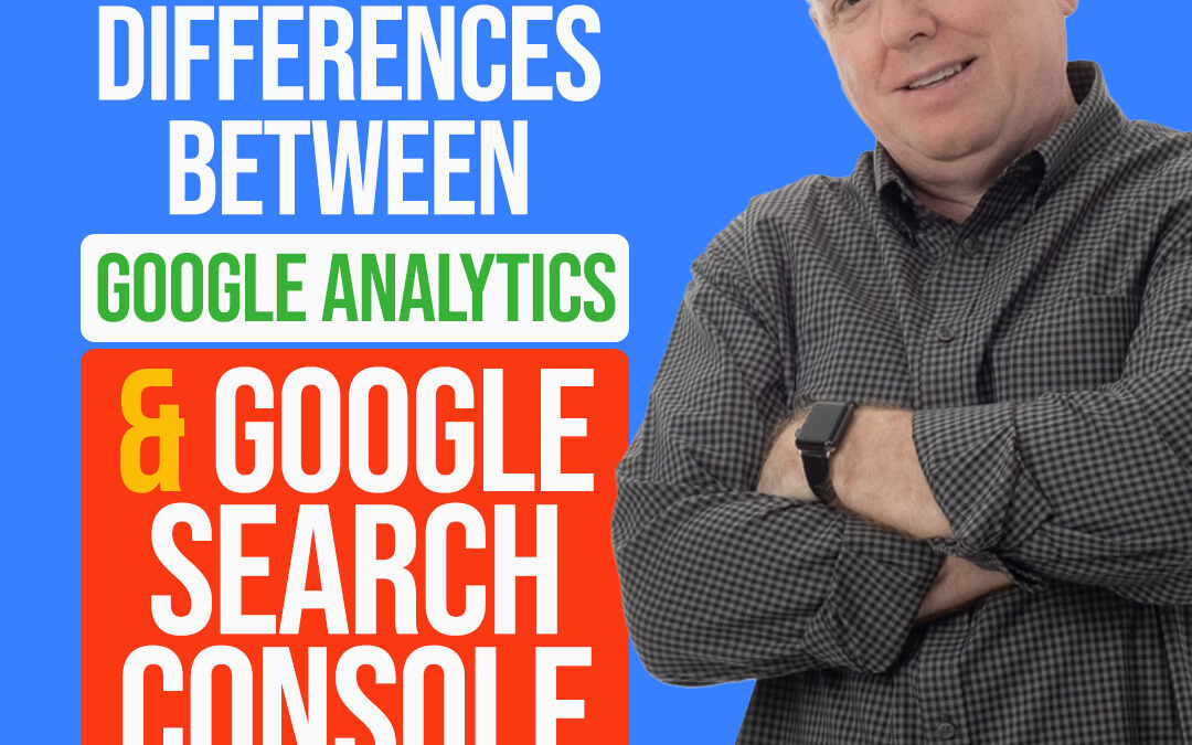 Episode 7 – Differences Between Google Analytics and Search Console