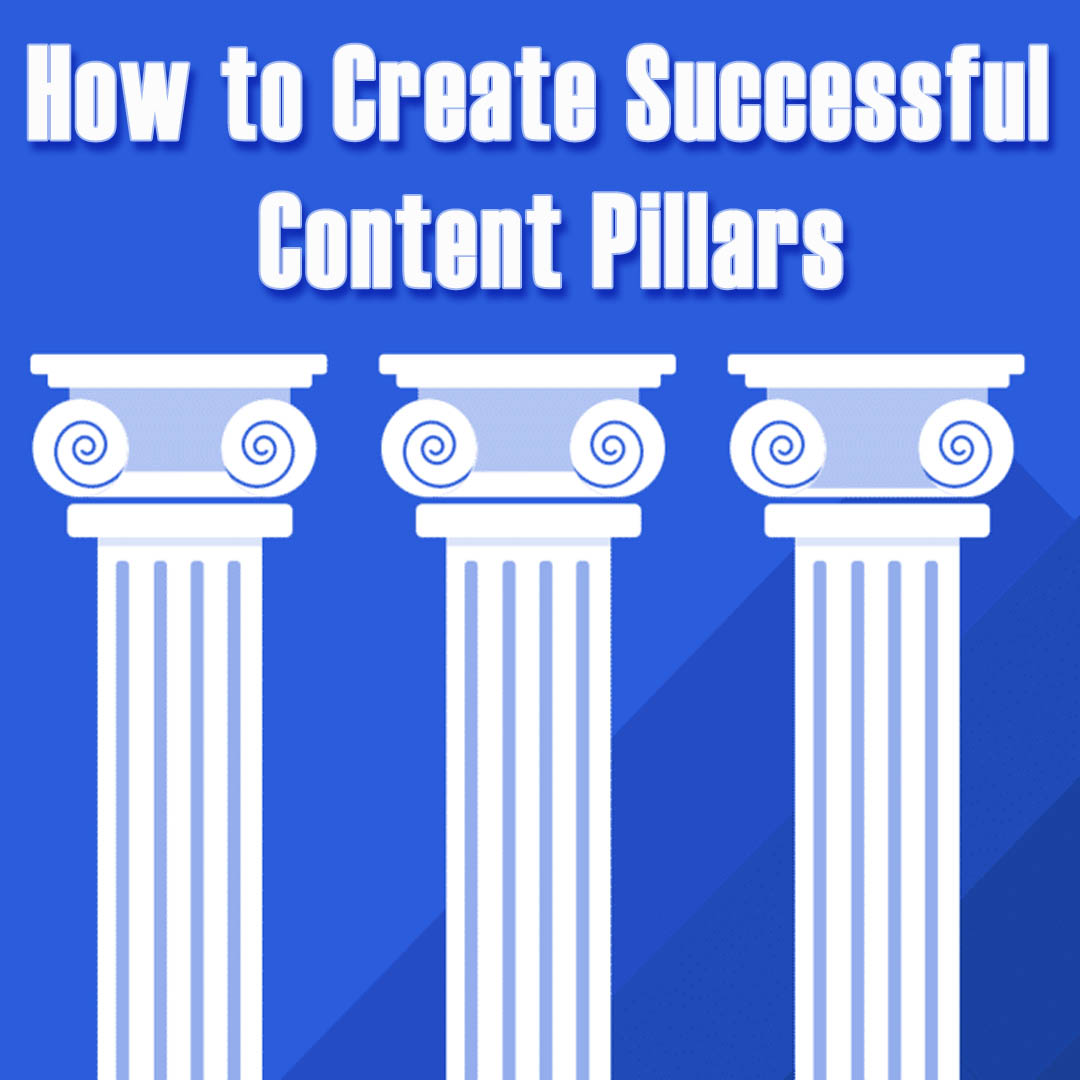 How to Create Successful Content Pillars