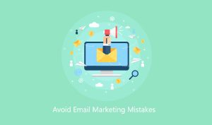 email-marketing-mistakes-to-avoid