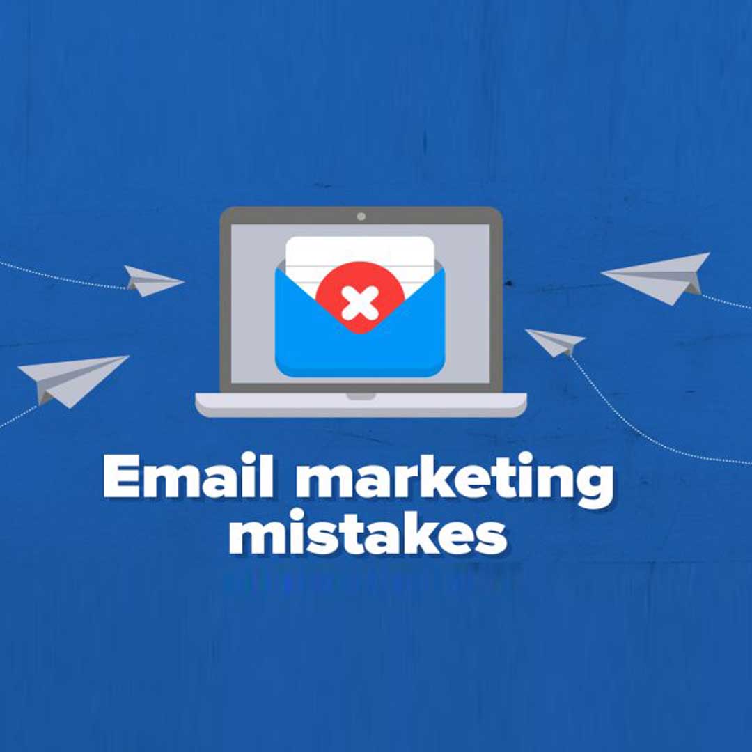 5 Email Marketing Mistakes to Avoid