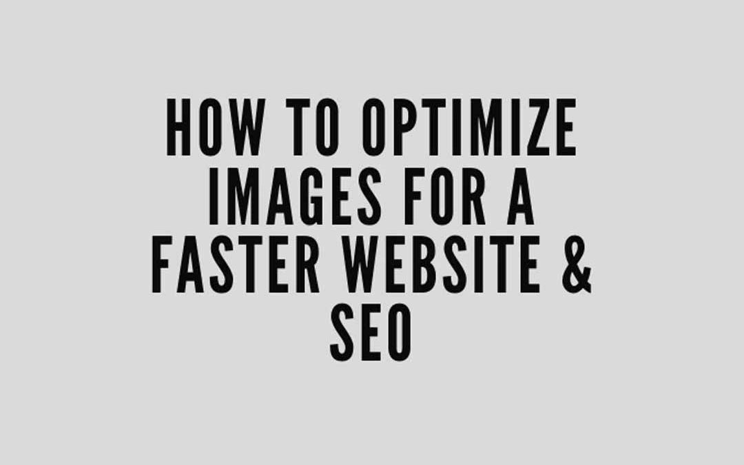 How to Select and Optimize Images for Your Website